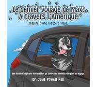 Le dernier voyage de Max: À travers l'Amérique: Inspiré d'une histoire vraie