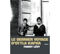 Le dernier voyage d'Ottla Kafka