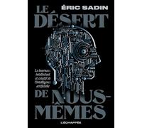 Le Désert de nous-mêmes: Le tournant intellectuel et créatif de l'intelligence artificielle