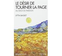 Le désir de tourner la page: Au-delà du pardon