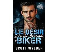 Le Désir Interdit Brûlant du Biker: Une romance biker à combustion lente avec amour interdit: 1