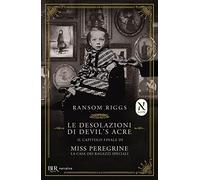 Le desolazioni di Devil's Acre. Il capitolo finale di Miss Peregrine. La casa dei ragazzi speciali