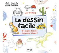 Le dessin facile: De super dessins étape par étape !