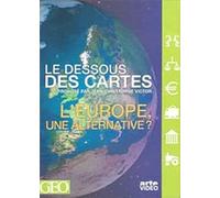 Le Dessous des cartes : L'Europe, une alternative?