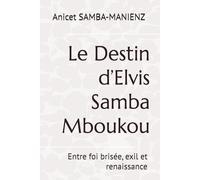Le Destin d’Elvis Samba Mboukou: Entre foi brisée, exil et renaissance
