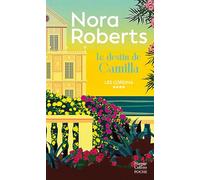 Le destin de Camilla: Par Nora Roberts, l'autrice aux 500 millions de livres vendus à travers le monde !