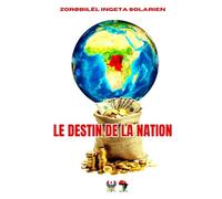 LE DESTIN DE LA NATION: LE KONGO N'EST PAS À VENDRE