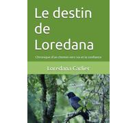Le destin de Loredana: Chronique d'un chemin vers soi et la confiance