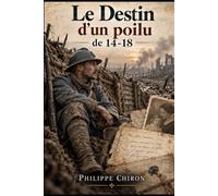 Le destin d'un poilu: Lettres et photographies authentiques de Constant Chiron