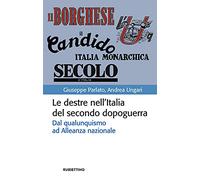 Le destre nell'Italia del secondo dopoguerra. Dal qualunquismo ad Alleanza nazionale