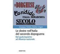 Le destre nell'Italia del secondo dopoguerra. Dal qualunquismo ad Alleanza nazionale