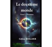 Le deuxième monde: Tome 1 - Transition