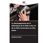 Le développement de la didactique de la flûte à bec et de la flûte traversière au XXe siècle