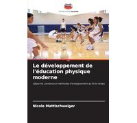 Le développement de l'éducation physique moderne: Objectifs, contenus et méthodes d'enseignement au fil du temps