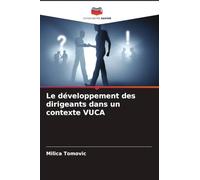 Le développement des dirigeants dans un contexte VUCA