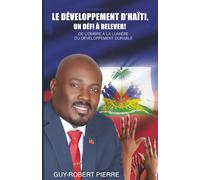 Le développement d'Haïti, un défi à relever !: De l'ombre à la lumière du développement durable