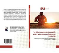 Le développement durable dans les espaces régionaux africains: au miroir des stratégies d'intégration des Etats membres de la CEDEAO