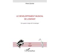 Le développement musical de l'enfant: Les quatre temps de la musique