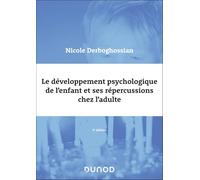 Le développement psychologique de l'enfant et ses répercussions chez l'adulte