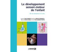 Le développement sensori-moteur de l'enfant: De la naissance à 3 ans