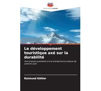 Le développement touristique axé sur la durabilité: Une analyse qualitative d'une entreprise touristique de premier plan