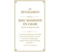 Le Dévoilement: Dieu révélé en chair