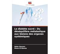 Le diabète sucré : Du déséquilibre métabolique aux lésions des organes systémiques