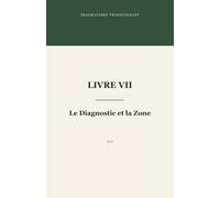 Le Diagnostic et la Zone: Livre VII · Agir