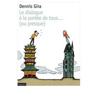 Le dialogue à la portée de tous (ou presque)