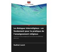 Le dialogue interreligieux : un fondement pour la pratique de l'enseignement religieux: L'école est un lieu privilégié pour la rencontre de différentes personnes