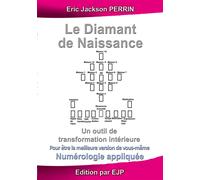 Le diamant de naissance: Numérologie karmique et sacrée VERSION JUIN 2024 ...