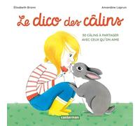 Le dico des câlins: 30 câlins à partager avec ceux qu'on aime