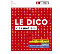 Le dico des métiers: Près de 800 métiers tous secteurs confondus