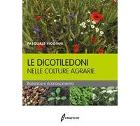 Le dicotiledoni nelle colture agrarie. Botanica e riconoscimento