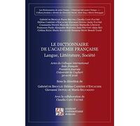 Le dictionnaire de l'académie française. Langue, littérature, soc