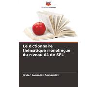 Le dictionnaire thématique monolingue du niveau A1 de SFL