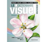 Le dictionnaire visuel multilingue: Français, anglais, espagnol, allemand, italien
