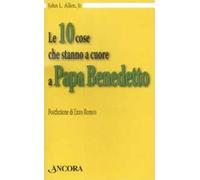 Le dieci cose che stanno a cuore a papa Benedetto
