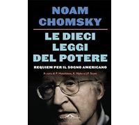 9788833311272 Le dieci leggi del potere. Requiem per il sogno americano - Noam C