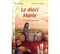 Le dieci Marie... e l'angelo bambino. Ediz. illustrata-Magni, Aurora-Copertina r