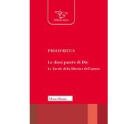 Le dieci parole di Dio. Le tavole della libertà e dell'amore. Nuova ediz. ...