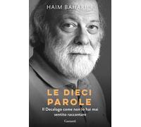 Le dieci parole. Il decalogo come non lo hai mai sentito raccontare