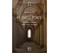 Le dieci porte. Massoneria spirituale per il terzo millennio