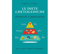 Le diete chetogeniche: Protocolli e applicazioni