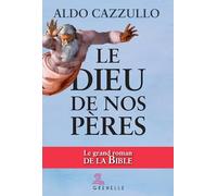 Le Dieu de nos pères: Le grand roman de la Bible