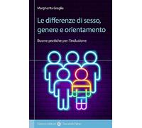 Le differenze di sesso, genere e orientamento. Buone pratiche per l'inclus...