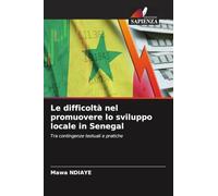 Le difficoltà nel promuovere lo sviluppo locale in Senegal: Tra contingenze testuali e pratiche