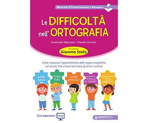 Le difficoltà nell'ortografia. Come impostare l'apprendimento delle regole ortografiche con parole, frasi e brani ed evitare gli errori ricorrenti. Con Contenuto digitale per accesso online