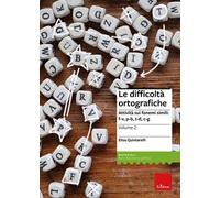 Le difficoltà ortografiche. Attività sui fonemi simili: F-V, P-B, T-D, C-G...