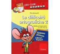 Le difficoltà ortografiche. Attività sui fonemi simili: F-V, P-B, T-D, C-G. Con CD-ROM. Vol. 2